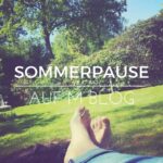 Sommer Sonne Sonnenschein - Sommerpause auf´m Blog bei sugardreams.de