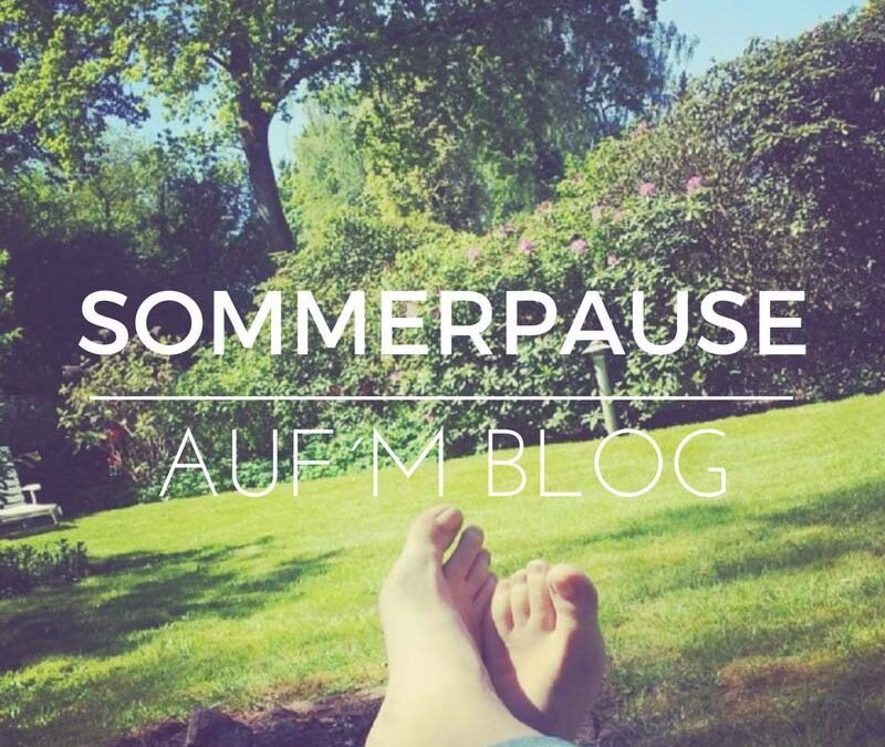 Sommer Sonne Sonnenschein - Sommerpause auf´m Blog bei sugardreams.de