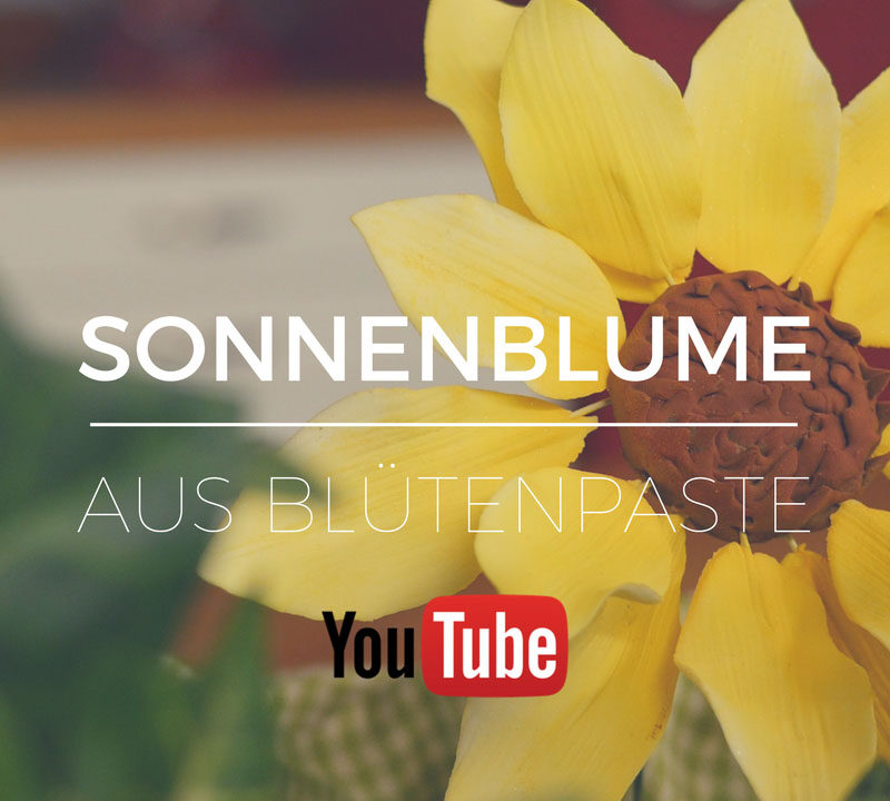 Sonnenblume aus Blütenpaste modellieren, neue Folge auf YouTube