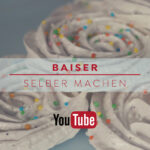 Baiser selber machen